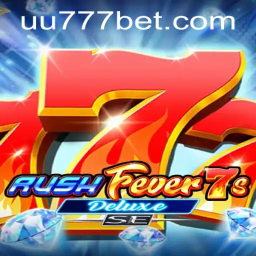 RushFever7sDeluxeSE: A Thrilling Slot Experience by UU777.com